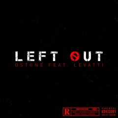 Left Out(DStone feat. Levatti)