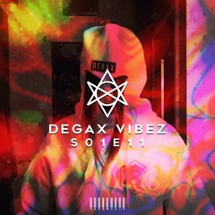 Degax Vibez S01E11