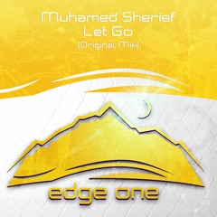 Muhamed Sherief - Let Go (Original Mix) OUT NOW!!