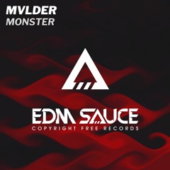 MVLDER - Monster [EDM Sauce Copyright Free Records]