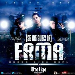 Se Me Subio La Fama (Feat Skan & Owew)
