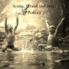 Sonne, Strand und Meer Podcast - Cohesión