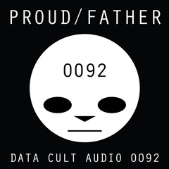 Data Cult Audio 0092 - Proud/Father