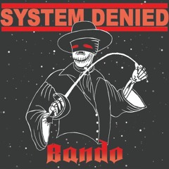BANDO - System Denied (Sultana Remix)