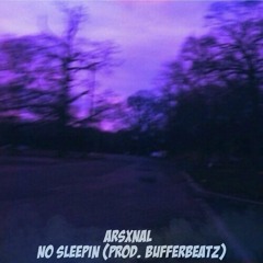 No Sleepin (Prod. Bruffer Beatz)