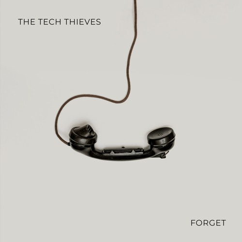 The Tech Thieves - Forget