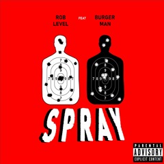 Rob Level - Spray Feat. Burger Man