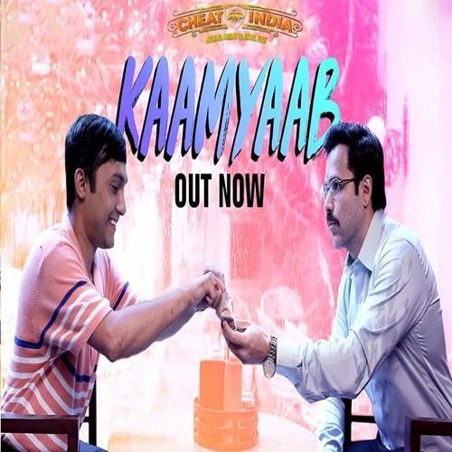 CHEAT INDIA: Kaamyaab Full Audio Song | Emraan Hashmi Shreya D | Mohan Kannan