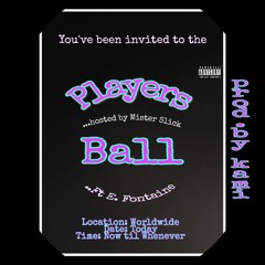 Mister Slick- "Players Ball" -Ft.  E. Fontaine [Prod. by Kami]