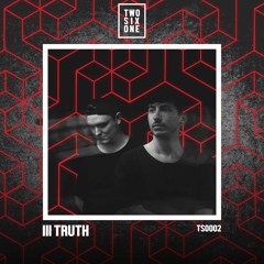 Ill Truth | Two Six One Mix 002