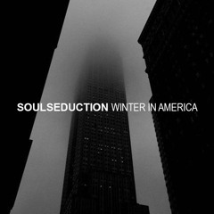 SoulSeduction 'Winter In America'