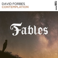 David Forbes - Contemplation [FSOE Fables]