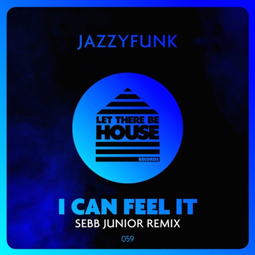 JazzyFunk - I Can Feel It (Sebb Junior Remix)