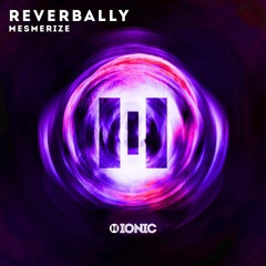Reverbally - Mesmerize (Preview) [OUT NOW]