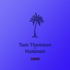 Tom Thomson X Huisman - OMW