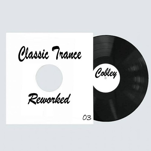 Classic Trance Reworked 03