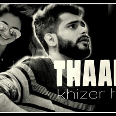 Thaam Lo Cover by KHIZER HAYAT