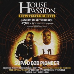 Pioneer B2b Supa D LIVE SET @ #HousePassion 15th Sep 2018 @ Fire & Lightbox