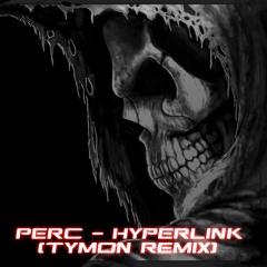 Perc - Hyperlink (Tymon Remix)