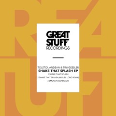 Tolstoi, Andsan & Tini Gessler - Shake That Splash (Miguel Lobo Remix)