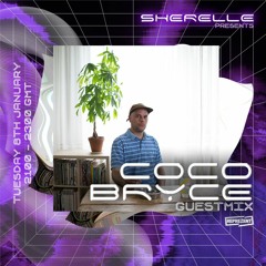 SHERELLE PRESENTS: COCO BRYCE