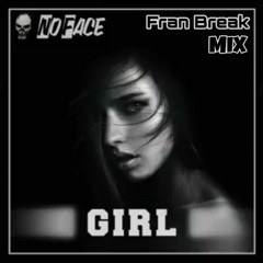 No Face - Girl (Fran Break Mix)