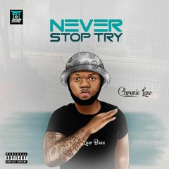 Chronic Law - Neva Stop Try