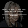 When I Was Older Billie Ellish Piano Karaoke Mp3