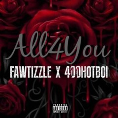 All 4 You X 400 Hotboi
