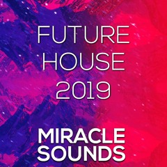 MS026 Miracle Sounds - Future House 2019