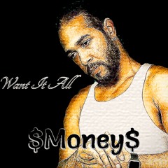 Want It All ($Money$)Benefical productions