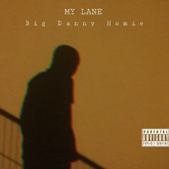 Big Danny Homie - My Lane