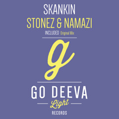 Stonez & Namazi -  Skankin [Go Deeva Light]