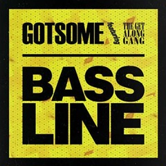 My Bassline Gotsome Ft The Get Along Gang - (Andres Diaz Tribal Mix)FREE DOWNLOAD