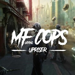 Upriser - MF Cops (Bart1.0 Uptempo Edit)(LINK IN DESCRIPTION)