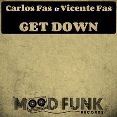 Carlos Fas & Vicente Fas - Get Down / Mood Funk Records [OUT NOW]