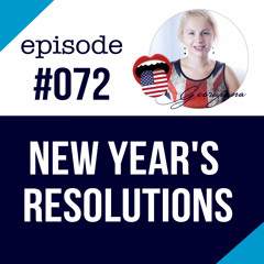 #072 New Year’s Resolutions