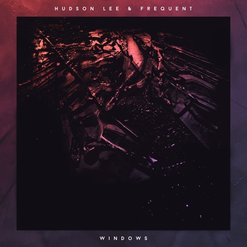 Hudson Lee & Frequent - Windows