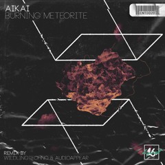 AiKAi - Burning Meteorite [Audioappear Remix] (Preview)