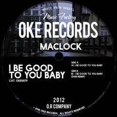 I Be Good To You Baby (Original Mix)