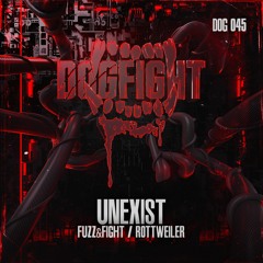 [DOG045] Unexist ft. Da Mouth Of Madness - Fuzz & Fight
