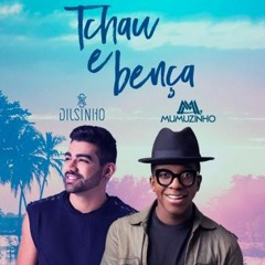 TCHAU E BENÇA - MUMUZINHO E DILSINHO