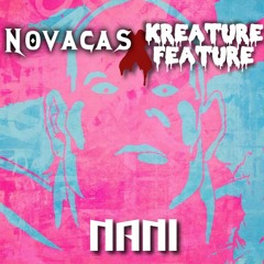 Novacas X Kreature Feature - Nani