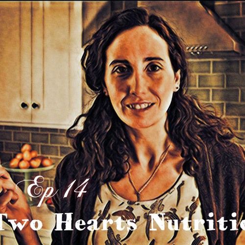Ep 14 Two Hearts Nutrition
