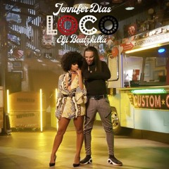 Jennifer Dias - Loco (ft. Elji Beatzkilla)[Prod. Dynno]