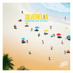 Silverella - Celebrate the Moment