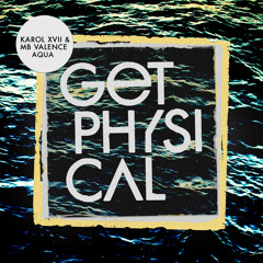 Premiere: Karol XVII & MB Valence - Aqua (Lake People Remix) [Get Physical]