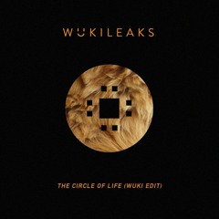The Circle Of Life (Wuki Edit) [wukileak]