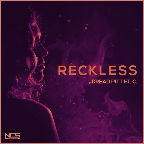 Dread Pitt - Reckless (ft. C.) [NCS Release]