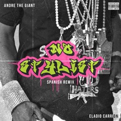 Andre 'The Giant' x Eladio Carrion - No Stylist (Spanish Remix)
